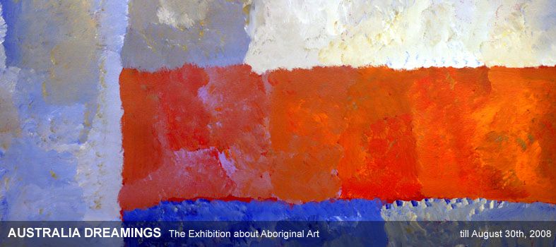 Australia Dreamings- The Exhibition about Aboriginal Art